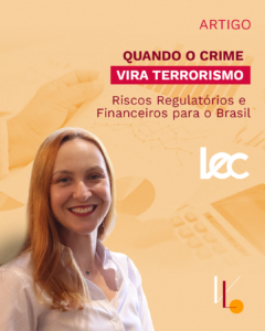 Quando o Crime vira Terrorismo: Riscos Regulatórios e Financeiros para o Brasil