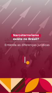 Narcoterrorismo existe no Brasil? Entenda as diferenças jurídicas