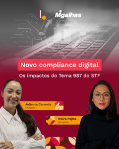 Novo compliance digital: os impactos do Tema 987 do STF